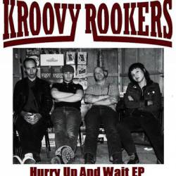 Kroovy Rookers : Hurry Up and Wait